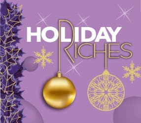 HOLIDAY RICHES scratch-off ticket