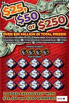 $25, $50 OR $250 scratch-off ticket
