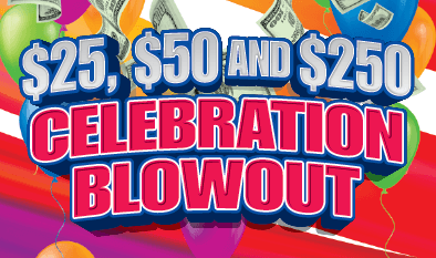 $25, $50 AND $250 CELEBRATION BLOWOUT scratch-off ticket