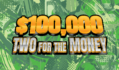 $100,000 TWO FOR THE MONEY scratch-off ticket