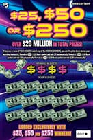 $25, $50 OR $250 scratch-off ticket