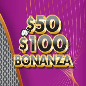 $50 OR $100 BONANZA scratch-off ticket